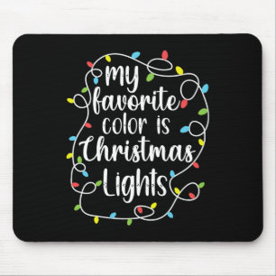 Meine Lieblingsfarbe sind Weihnachtslichter  Mousepad