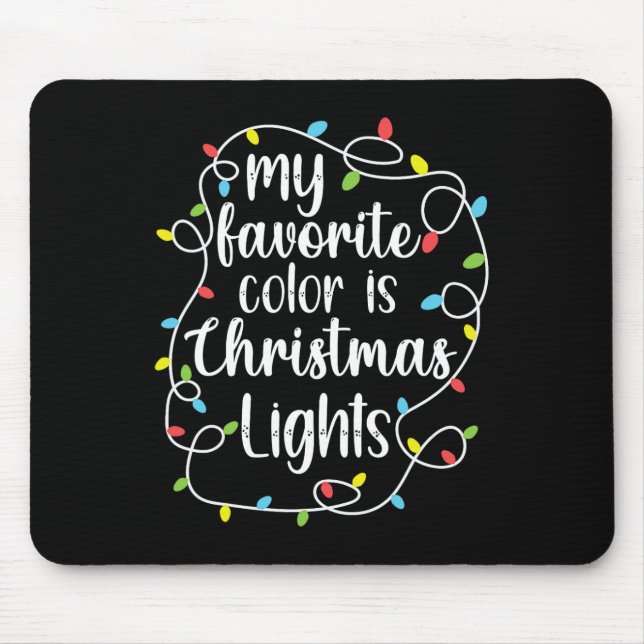Meine Lieblingsfarbe sind Weihnachtslichter  Mousepad (Vorne)