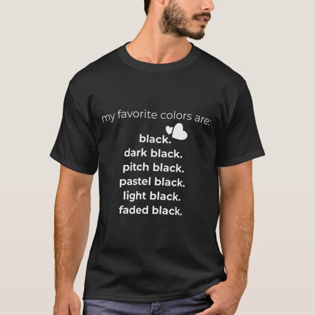 Meine Lieblingsfarben sind Black Funny TShirt (Vorderseite)
