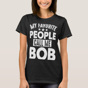 Meine Lieblingsfrauen nennen mich Bob für Männer T-Shirt