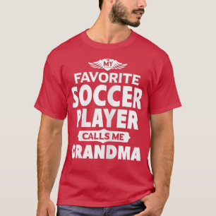 Meine Lieblingsfußballerinnen nennen mich Oma T-Shirt