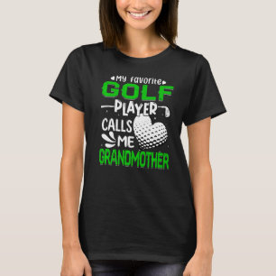 Meine LieblingsGolf-Spielerin nennt mich Großmutte T-Shirt