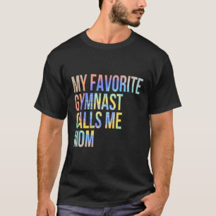 Meine Lieblingsgymnastin nennt mich Mama Funny Gym T-Shirt