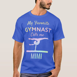 Meine Lieblingsgymnastin nennt mich Mimi Stolz Gym T-Shirt