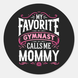 Meine Lieblingsgymnastin nennt mich Mommy Gymnasti Runder Aufkleber