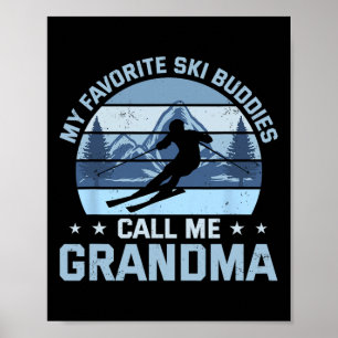 Meine Lieblingskifreunde nennen mich Oma beim Skif Poster