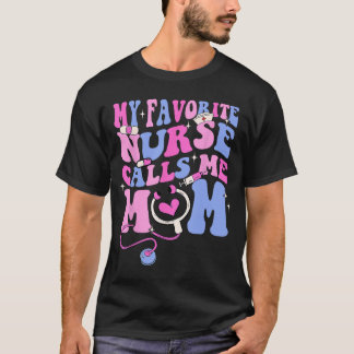 Meine Lieblingskrankenschwester nennt mich Mom Ste T-Shirt