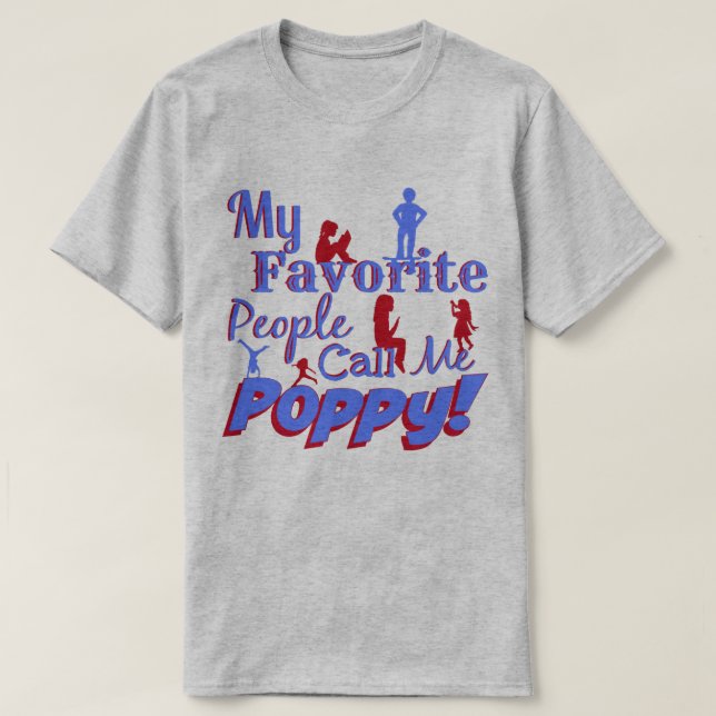 Meine Lieblingsleute rufen mich Mohnblumen-Shirt T-Shirt (Design vorne)