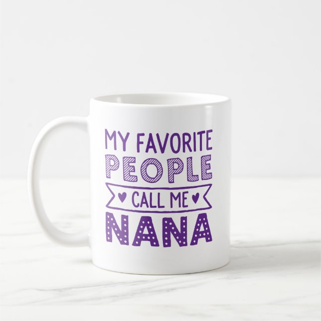 Meine Lieblingsleute rufen mich Nana an Kaffeetasse (Links)