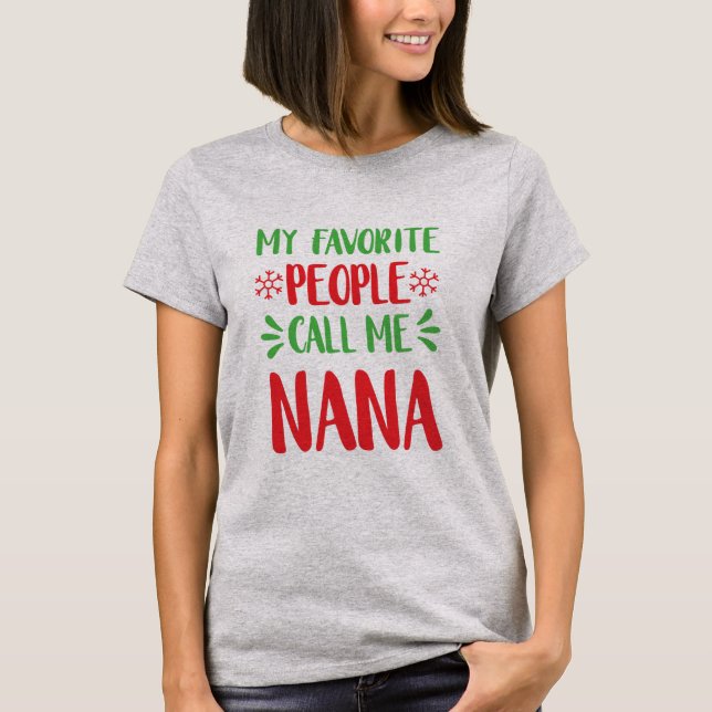 Meine Lieblingsleute rufen mich Nana-Weihnachten T-Shirt (Vorderseite)