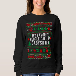 Meine Lieblingsmenschen nennen mich Babysitter-Wei Sweatshirt
