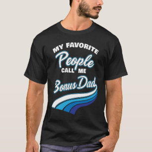 Meine Lieblingsmenschen nennen mich Bonus-Daddy Mä T-Shirt
