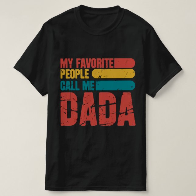 Meine Lieblingsmenschen nennen mich Dada T-Shirt (Design vorne)