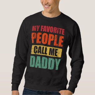 Meine Lieblingsmenschen nennen mich Daddy Vater Va Sweatshirt