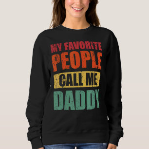Meine Lieblingsmenschen nennen mich Daddy Vater Va Sweatshirt