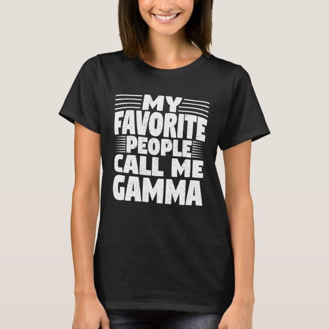 Meine Lieblingsmenschen nennen mich Gamma Funny Om T-Shirt (Vorderseite)