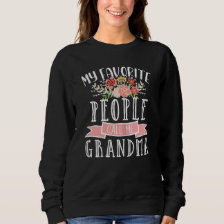 Meine Lieblingsmenschen nennen mich Großmutter Mut Sweatshirt