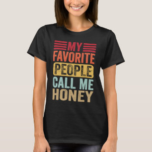 Meine Lieblingsmenschen nennen mich Honey Honey Mu T-Shirt