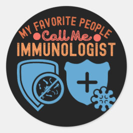 Meine Lieblingsmenschen nennen mich Immunologe Runder Aufkleber