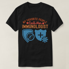 Meine Lieblingsmenschen nennen mich Immunologe T-Shirt