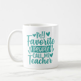 Meine Lieblingsmenschen nennen mich Lehrer Kaffeetasse
