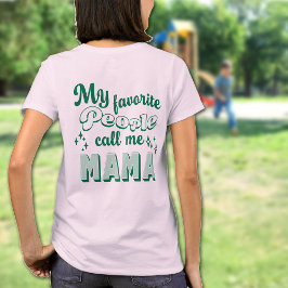 Meine Lieblingsmenschen nennen mich Mama Custom Mo T-Shirt
