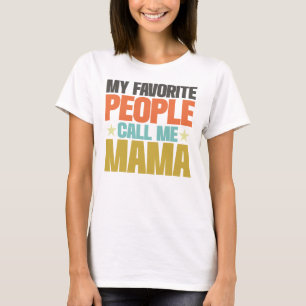 Meine Lieblingsmenschen nennen mich Mama Lustiges T-Shirt