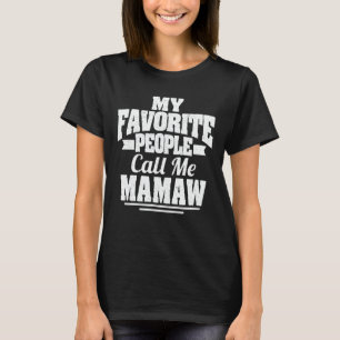 Meine Lieblingsmenschen nennen mich Mamaw Funny Om T-Shirt