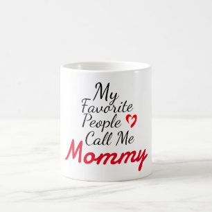Meine Lieblingsmenschen nennen mich Mami, personal Kaffeetasse