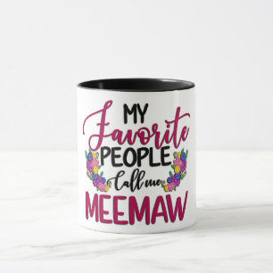 Meine Lieblingsmenschen nennen mich MeeMaw/ Oma Tasse
