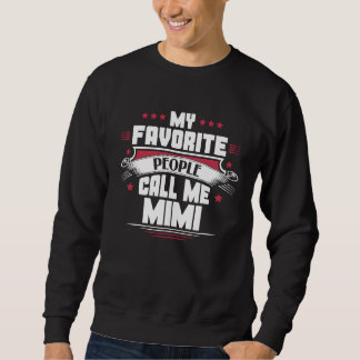 Meine Lieblingsmenschen nennen mich Mimi Sweatshirt