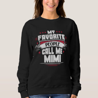 Meine Lieblingsmenschen nennen mich Mimi Sweatshirt