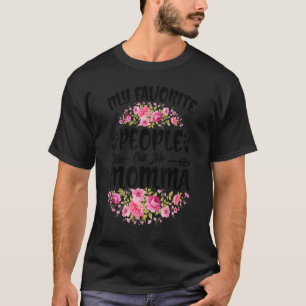 Meine Lieblingsmenschen nennen mich Momma Blume Mo T-Shirt