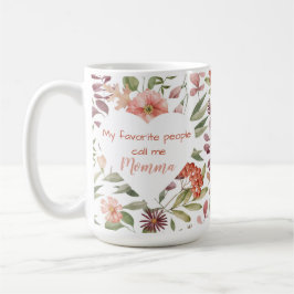 Meine Lieblingsmenschen nennen mich Momma Kaffeetasse