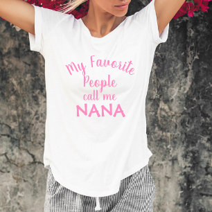 Meine Lieblingsmenschen nennen mich Nana Lustige O T-Shirt