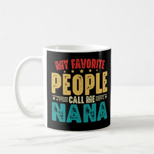 Meine Lieblingsmenschen nennen mich Nana Muttertag Kaffeetasse