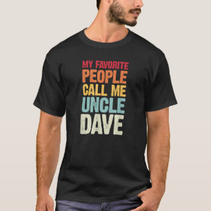 Meine Lieblingsmenschen nennen mich Onkel Dave Per T-Shirt