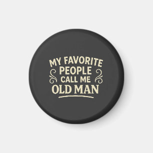 Meine Lieblingsmenschen nennen mich Opa Magnet