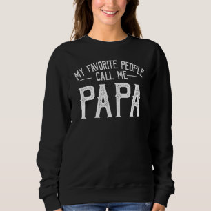 Meine Lieblingsmenschen nennen mich Papa Vatertag Sweatshirt