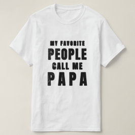 Meine Lieblingsmenschen nennen mich Papa, Vatertag T-Shirt