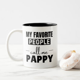 Meine Lieblingsmenschen nennen mich Pappy Lustiger Zweifarbige Tasse