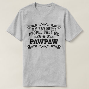 Meine Lieblingsmenschen nennen mich PawPaw T-Shirt