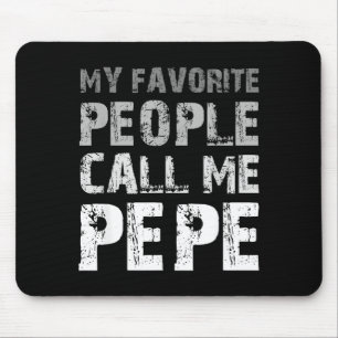 Meine Lieblingsmenschen nennen mich pepe cool Mousepad