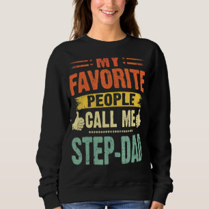Meine Lieblingsmenschen nennen mich Stiefvater Vin Sweatshirt