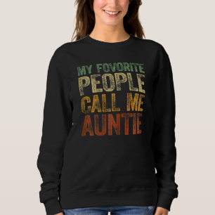 Meine Lieblingsmenschen nennen mich Tantentante T- Sweatshirt