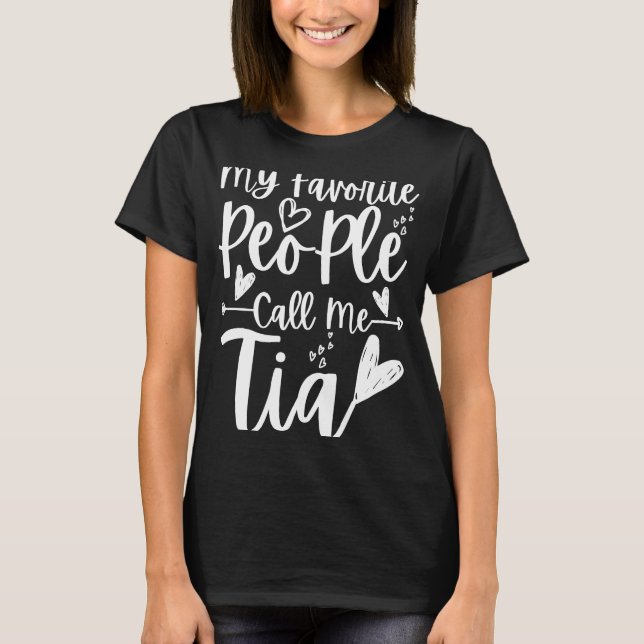 Meine Lieblingsmenschen nennen mich Tia Heart Tia  T-Shirt (Vorderseite)