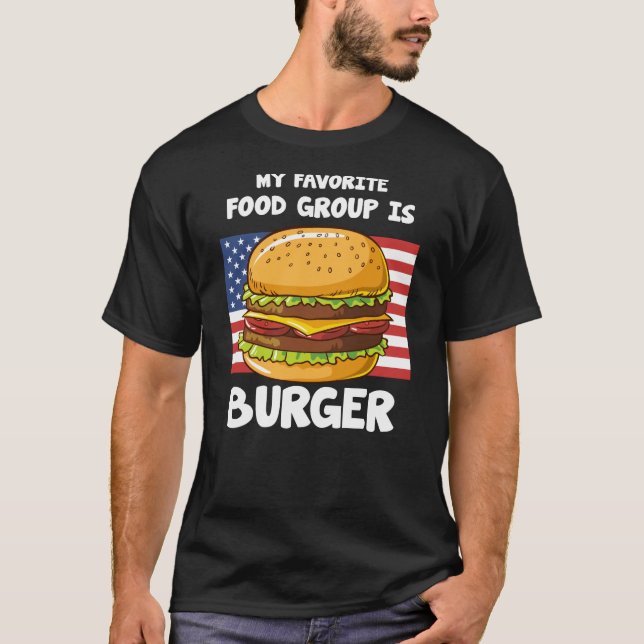 Meine Lieblingsnahrungsgruppe ist die "Burger Amer T-Shirt (Vorderseite)