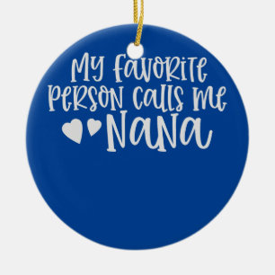 Meine Lieblingsperson nennt mich Nana-Geschenk für Keramik Ornament