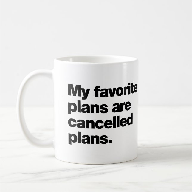 Meine Lieblingspläne sind abgesagte Pläne Kaffeetasse (Links)