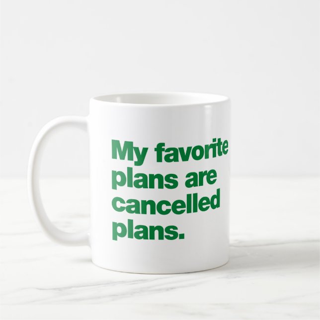 Meine Lieblingspläne sind abgesagte Pläne Kaffeetasse (Links)